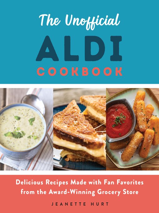 Title details for The Unofficial ALDI Cookbook by Jeanette Hurt - Wait list